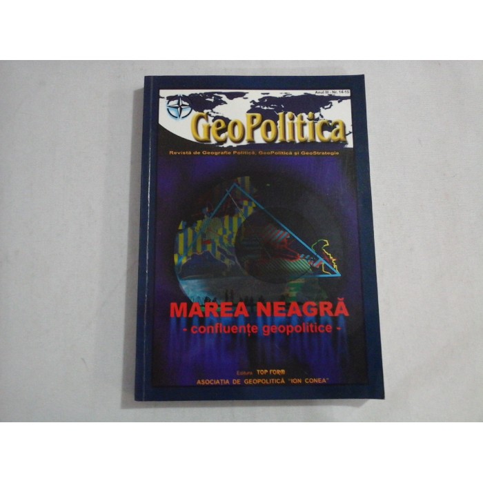 GEOPOLITICA - MAREA NEAGRA-CONFLUENTE GEOPOLITICE GEOPOLITICA - MAREA NEAGRA-CONFLUENTE GEOPOLITICE